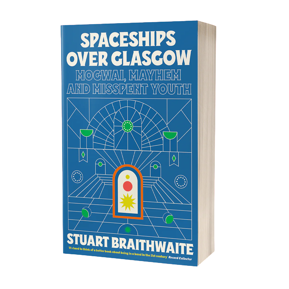 Spaceships Over Glasgow - Stuart Braithwaite | Paperback Edition